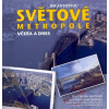Světové metropole včera a dnes