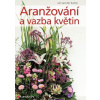 Aranžování a vazba květin