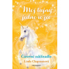 Môj tajný jednorožec 1: Čarovné zaklínadlo | Chapmanová Linda