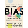 The Leader's Guide to Unconscious Bias - Pamela Fuller, Mark Murphy, Anne Chow