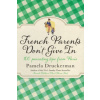 French Parents Don't Give In (Pamela Druckerman)(Brožovaná)
