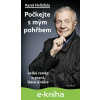 E-kniha Počkejte s mým pohřbem - Karel Hvížďala