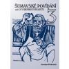 Šumavské povídání aneb Co v kronikách nenajdete 3 - Jaroslav Pulkrábek