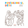 Povídejme si, děti! - Josef Čapek