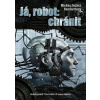 Já, Robot: Chránit [Reichertová Mickey Zucker]