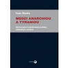 Medzi anarchiou a tyraniou - Ivan Šimko