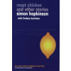 Roast Chicken and Other Stories (Simon Hopkinson)(Brožovaná)