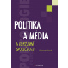 Politika a média v konzumní společnosti - Vlastimil Růžička