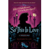 Disney Princess Cinderella: So, This Is Love - Elizabeth Lim, Disney-Hyperion
