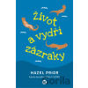 Život a vydří zázraky - Hazel Prior