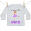 Boodyy Tričko s dlhým rukávom Keď vyrastiem budem baletka 80 (9-12 mesiacov)