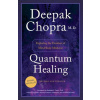 Quantum Healing: Exploring the Frontiers of Mind/Body Medicine (Chopra Deepak)