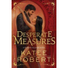 Desperate Measures - Robert Katee