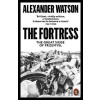 The Fortress : The Great Siege of Przemysl - Alexander Watson