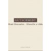 Gutschmidt Holger René Descartes filosofie a věda Kritický úvod do jeho myšlení - Gutschmidt Holger