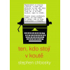 Ten, kdo stojí v koutě - Stephen Chbosky
