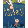 Hanukkah Upside Down - Elissa Brent Weissman