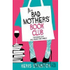 The Bad Mothers' Book Club - Keris Stainton