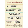 A Brief History of Everyone Who Ever Lived - Adam Rutherford