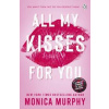 All My Kisses for You - Monica Murphy, Penguin Books Ltd