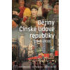 Dějiny Čínské lidové republiky 1949–2018 - Bakešová Ivana Kučera Ondřej Lavička Martin