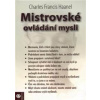 Mistrovské ovládání mysli - Charles Francis Haanel