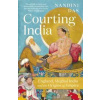 Courting India - Nandini Das, Bloomsbury Publishing