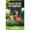 E-kniha Moje cesta do fantazie - Lenka Poláček Hučínová, Jaroslav Kratochvíl (ilustrátor)