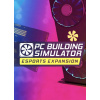 PC Building Simulator - Esports Expansion - Steam PC