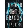 The Deer and the Dragon - Piper CJ, Poisoned Pen Press