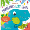 Dinosaurs Love Hugs - Lara Bryan, Alys Paterson (ilustrátor)