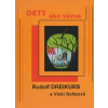 Deti ako výzva - Rudolf Dreikurs