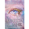Watch Me (Tehereh Mafi)