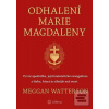 Odhalení Marie Magdaleny (Meggan Watterson)