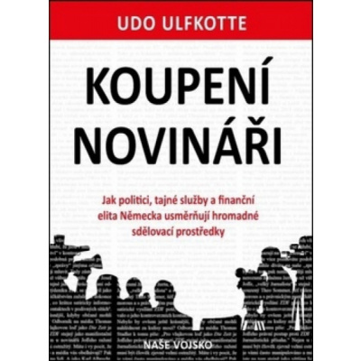Koupení novináři - Ulfkotte Udo