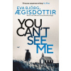 You Can't See Me - Eva Bjorg Ægisdottir