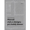Manuál stylu a designu pro každý domov - Frida Ramstedt