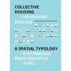 Hromadné bydlení / Collective Housing - Systematika prostorových typů / A Spatia Typology - Michal Kohout