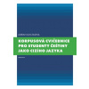 Korpusová cvičebnice pro studenty češtiny jako cizího jazyka - Adrian Jan Zasina