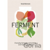 FERMENT : A Cookbook - Kenji Morimoto