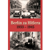 Berlín za Hitlera 1933 - 1945 - A. P. van Bovenkamp, H. van Capelle