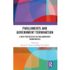 Parliaments and Government Termination 1st Edition - Reuven Y Hazan Bjørn Erik Rasch