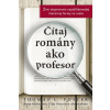 Čítaj romány ako profesor - C. Thomas Foster