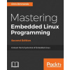 Mastering Embedded Linux Programming - (Chris Simmonds)(Brožovaná)