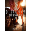Distance Between Us - Kasie West