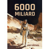 6000 miliard - Jan Váchal