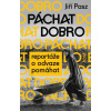 Páchat dobro Reportáže o odvaze pomáhat