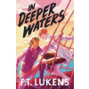 In Deeper Waters - Lukens F.T.