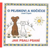 O pejskovi a kočičce Jak psali psaní - Čapek Josef