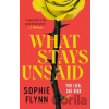 What Stays Unsaid - Sophie Flynn